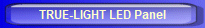 TRUE-LIGHT LED Panel
