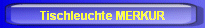 Tischleuchte MERKUR