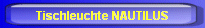 Tischleuchte NAUTILUS